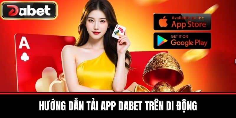 Hướng dẫn tải app DABET trên di động