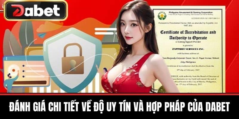 Đánh giá chi tiết về độ uy tín và hợp pháp của DABET