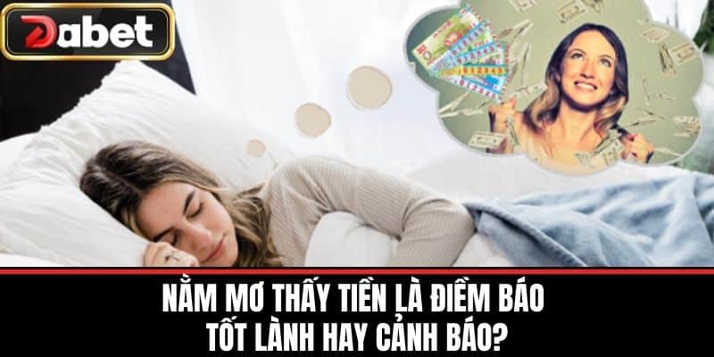 Nằm Mơ Thấy Tiền là Điềm Báo Tốt Lành Hay Cảnh Báo?